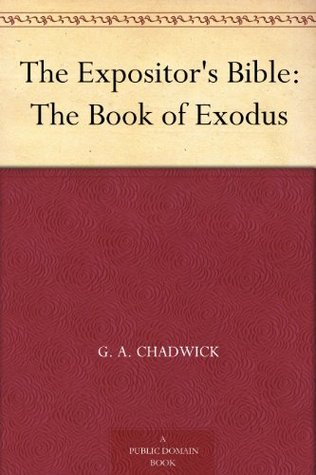 The Expositor's Bible: The Book of Exodus