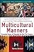 Multicultural Manners by Norine Dresser