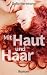 Mit Haut und Haar