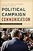 Political Campaign Communication: Principles and Practices (Communication, Media, and Politics)