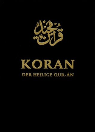Koran. Der Heilige Qur-ân: Arabisch / Deutsch (German Edition)