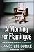 A Morning For Flamingos by James Lee Burke
