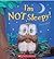 I'm Not Sleepy by Jane Chapman
