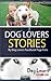 Dog Lovers Dog Stories all in One Dog Book