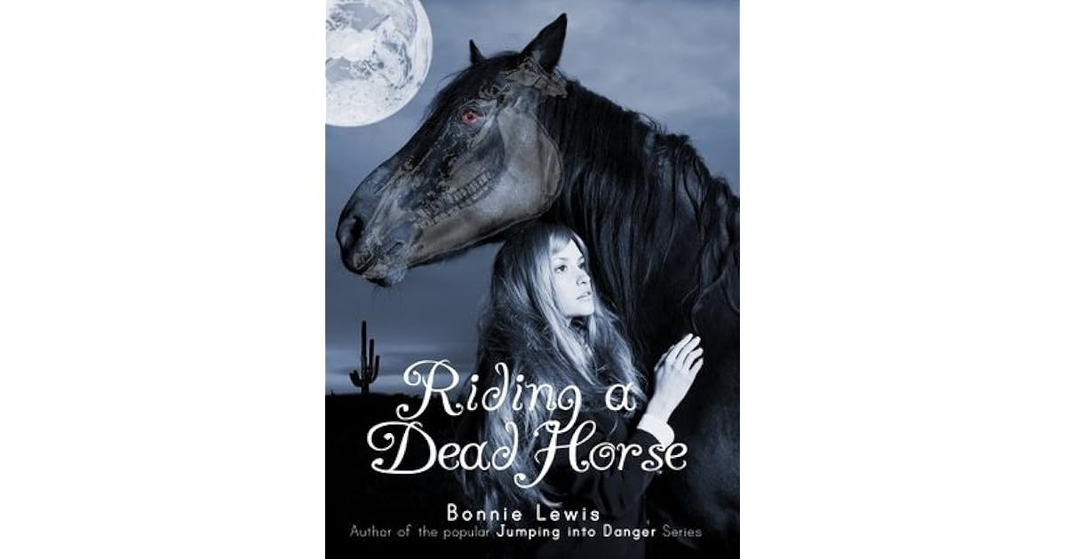 Riding a Dead Horse by Bonnie Lewis
