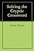 Solving the Cryptic Crossword by Simon Martin