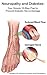 Neuropathy and Diabetes: Yo...