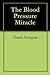 The Blood Pressure Miracle