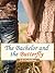 The Bachelor And the Butterfly (A Delightful Romantic Suspense)