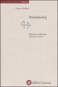 Stanislavskij: dal lavoro dell'attore al lavoro su di sé (Paperback)