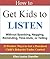 How to Get Kids to Listen - Without Spanking, Nagging, Reminding, Time-Outs, or Yelling: 35 Positive Ways to Get a Preschool Child's Behavior Under Control