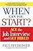 When Can You Start? Ace The Interview and Get Hired