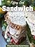 Sandwich Recipes - Healthy and Easy Sandwiches For You by Tiffany Cook