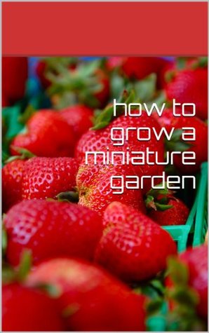 growing vegetables in small spaces (Kindle Edition)