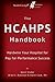 The HCAHPS Handbook: Hardwire your Hospital for Pay-for-Performance Success