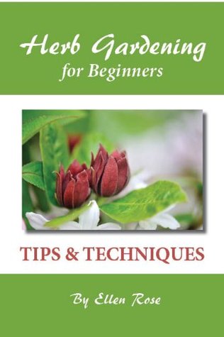 Herb Gardening for Beginners: Tips & Techniques (Kindle Edition)
