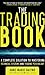 The Trading Book: A Complete Solution to Mastering Technical Systems and Trading Psychology