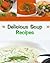 Delicious Soup Recipes (Del...