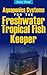 Aquaponics Systems for the Freshwater Tropical Fish Keeper