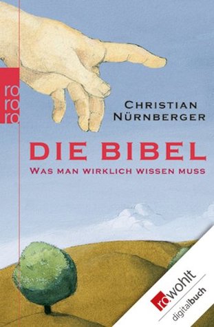 Die Bibel: Was man wirklich wissen muss (Kindle Edition)