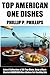 American One-Dish Recipes: Latest Collection of 30 Top Class, Simple, Easy And Most-Wanted American One-Dish Recipes For Healthy Life