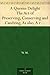 A Queens Delight The Art of Preserving, Conserving and Candyi... by W.M.