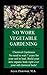 No Work Urban Front Yard Vegetable Gardening Simplified: The Easiest Way To Get Fresh Tasty Organic Veggies For Your Whole Family (Food and Nutrition Series Book 1)