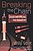 Breaking The Chain: Drugs a...