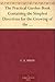 The Practical Garden-Book Containing the Simplest Directions for the Growing of the Commonest Things about the House and Garden