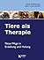 Tiere als Therapie: Neue Wege in Erziehung und Heilung (Das besondere Hundebuch) (German Edition)