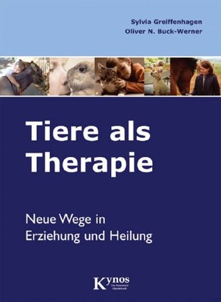 Tiere als Therapie: Neue Wege in Erziehung und Heilung (Das besondere Hundebuch) (German Edition)