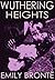 WUTHERING HEIGHTS (Illustrated, complete, and unabridged)