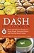 The DASH Diet Cookbook: Qui...