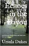 Echoes in the Bayou