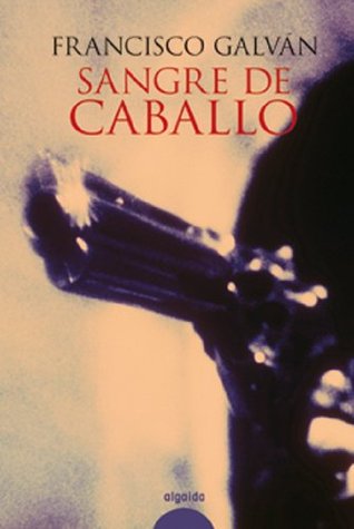 Sangre de caballo (Algaida Literaria - Crimen) (Spanish Edition)