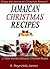 Jamaican Christmas Recipes:...