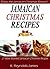 Jamaican Christmas Recipes by K. Reynolds-James