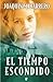 El tiempo escondido by Joaquín M. Barrero