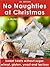 No Naughties© at Christmas: Sweet treats without sugar, wheat, gluten, yeast and lactose (UK Edition)