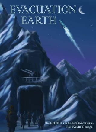 Evacuation Earth (Comet Clement, #5)