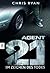 Agent 21 - Im Zeichen des Todes by Chris Ryan