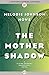 The Mother Shadow by Melodie Johnson Howe The Mother Shadow by Melodie Johnson Howe