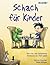 Schach für Kinder (Schach f...