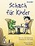 Schach für Kinder (Schach für Kids) by Murray Chandler
