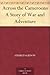 Across the Cameroons A Story of War and Adventure by Charles Gilson