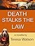 Death Stalks the Law by Teresa Watson