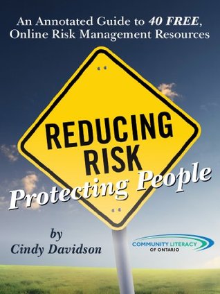 Reducing Risk/Protecting People: An Annotated Guide to 40, Free Online Risk Management Resources (Kindle Edition)