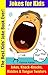 The Best Kids' Joke Book Ever - Funny Jokes, Riddles, Knock Knock Jokes, Tongue Twisters and Non-Stop Laughter!
