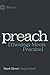 Preach: Theology Meets Practice: Theology Meets Practice