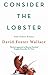 Consider The Lobster: Essays and Arguments